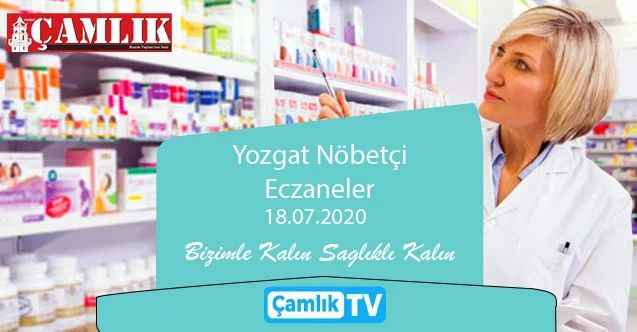 18 Temmuz Cumartesi Yozgat ve ilçelerinde hangi eczaneler nöbetçi?