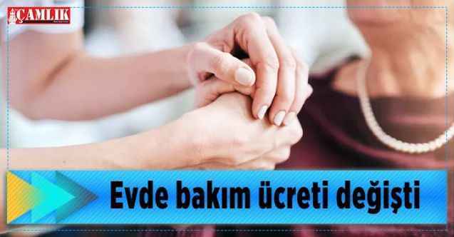 Evde bakım ücreti değişti