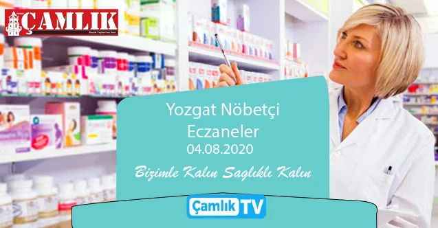 4 Ağustos Salı günü Yozgat ve ilçelerinde hangi eczaneler nöbetçi?