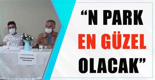 Hakkı yurtlu: N Park En güzel olacak