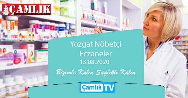 13 Ağustos Perşembe günü Yozgat ve İlçelerinde hangi eczaneler nöbetçi?