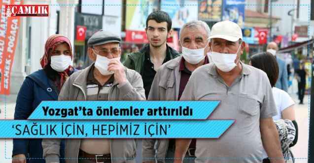 Yozgat’ta önlemler artırıldı: 'Sağlık için, hepimiz için'