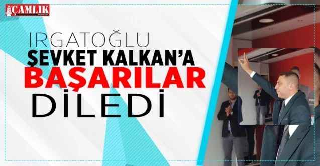Irgatoğlu MHP Yerköy İlçe Başkanlığı'na yeniden seçilen Kalkan'a başarılar diledi