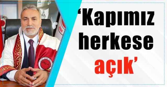 Yozgat Bozok Üniversitesi Rektörü Prof. Dr. Ahmet Karadağ: Kapımız herkese açık