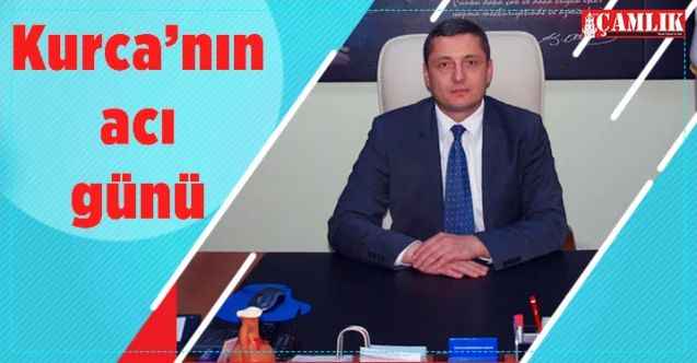 İsmail Kurca'nın acı günü