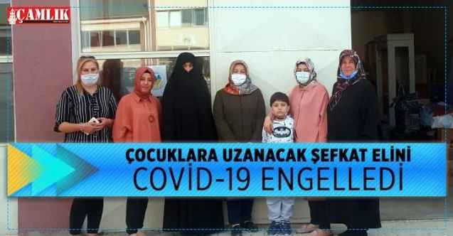 Şefkat Eli Çocuklara Covid-19 nedeniyle uzanamadı