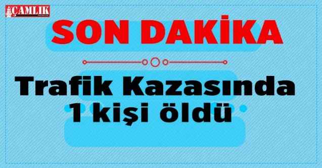 Yozgat’ta Trafik Kazası 1 Ölü