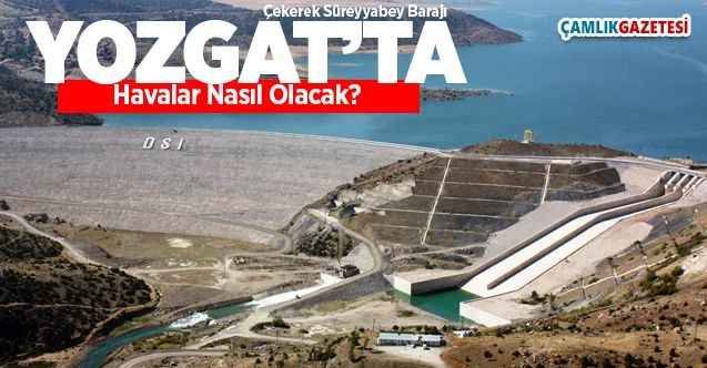 29 Ağustos Cumartesi günü Yozgat ve ilçelerinde hava nasıl olacak?