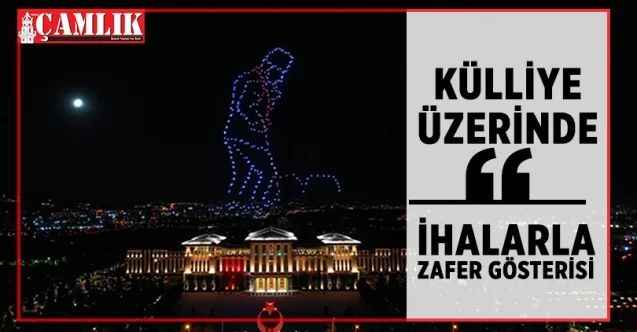 Külliye Üzerinde İHA'larla zafer gösterisi
