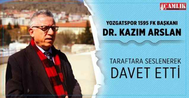 Yozgatspor 1959 FK Başkanı Dr. Kazım Arslan taraftarı davet etti