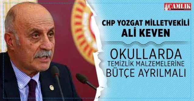 Milletvekili Ali Keven, Okulların temizlik malzemeleri için bütçe ayrılmalı