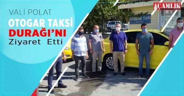 Vali Polat Otogar Taksi Durağı'nı ziyaret etti