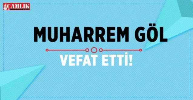 Muharrem Göl Vefat Etti
