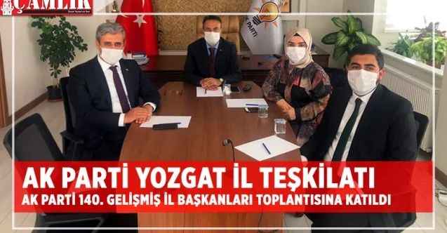 Ak Parti Yozgat İl Teşkilatı Ak Parti 140. Gelişmiş İl Başkanları toplantısına katıldı