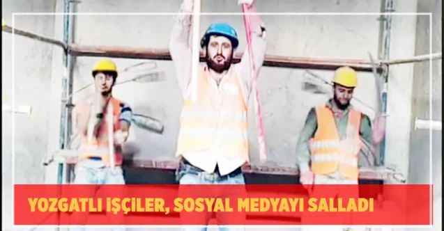 Yozgatlı işçiler,  sosyal medyayı salladı