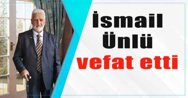 İsmail Ünlü vefat etti