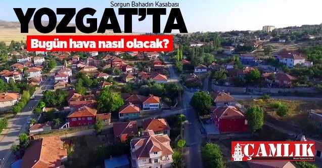 23 Eylül Çarşamba günü Yozgat ve ilçelerinde hava durumu