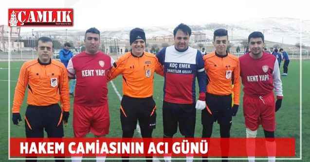 Hakem Camiasının acı günü