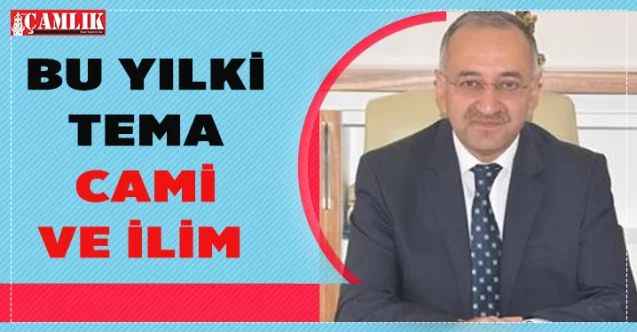 Yozgat İl Müftüsü Salih Sezik : Bu yılki tema Cami ve İlim