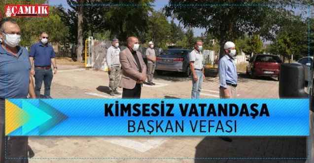 Kimsesiz vatandaşa başkan vefası