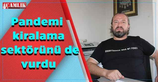 Pandemi kiralama sektörünü de vurdu