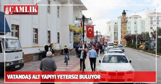 Vatandaş alt yapıyı yetersiz buluyor