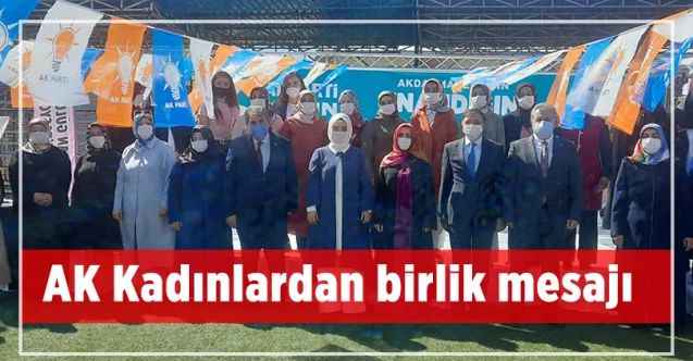 AK Kadınlardan birlik mesajı