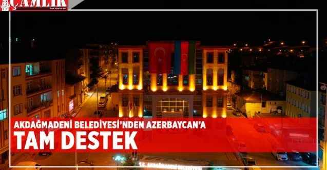 Akdağmadeni Belediyesi'nden Azerbaycan'a tam destek