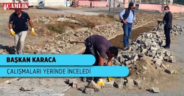 Başkan Karaca çalışmaları yerinde inceledi