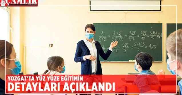 Yozgat'ta yüz yüze eğitimin detayları açıklandı