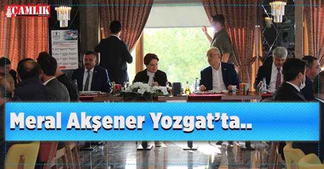 İYİ Parti Genel Başkanı Meral Akşener Yozgat’ta