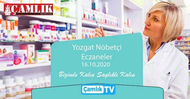16 Ekim Cuma günü Yozgat ve ilçelerinde hangi eczaneler nöbetçi?