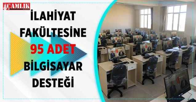 İlahiyat Fakültesine 95 Adet Bilgisayar Desteği