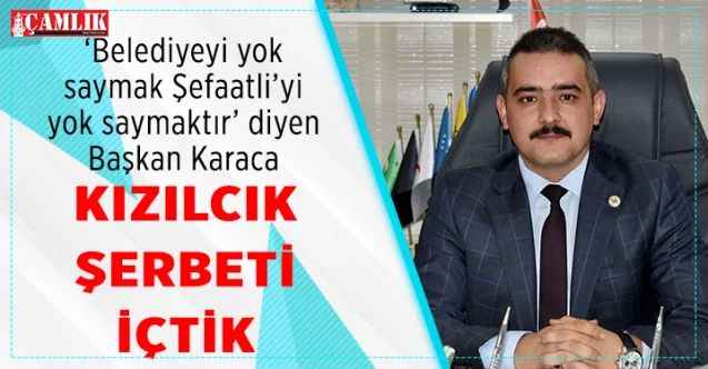 ‘Belediyeyi yok saymak Şefaatli’yi yok saymaktır’ diyen Şefaatli Belediye Başkanı Müjdat Karaca : Kızılcık Şerbeti İçtik