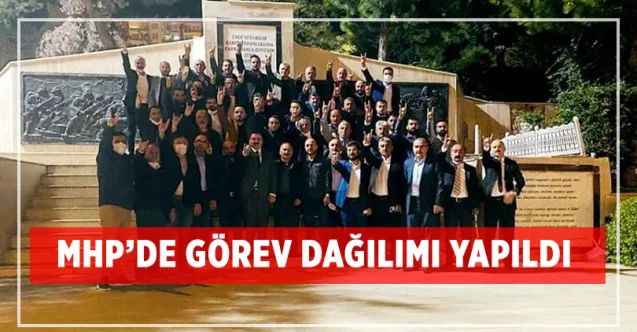 MHP'de görev dağılımı yapıldı