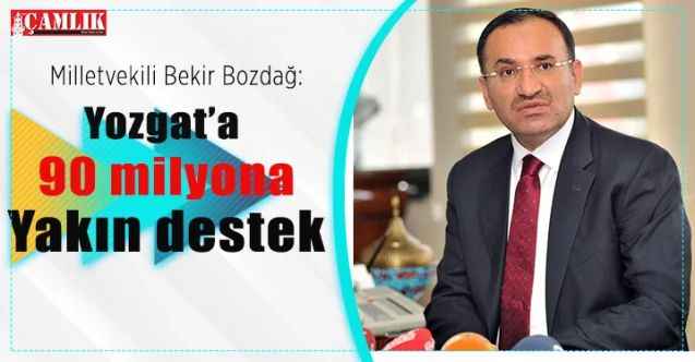 AK Parti Yozgat Milletvekili Bekir Bozdağ: Yozgat’a 90 milyona yakın destek
