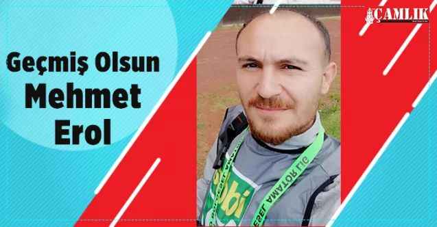 Geçmiş Olsun Mehmet Erol