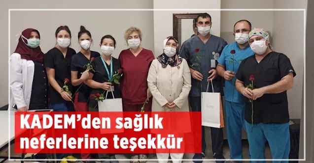KADEM Yozgat İl Temsilciliği’nden  Sağlık neferlerine ziyaret