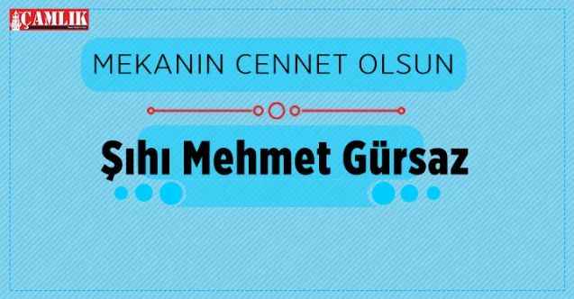 Yerköy’ün tanınan ve sevilen simalarından Şıhı Mehmet Gürsaz vefat etti
