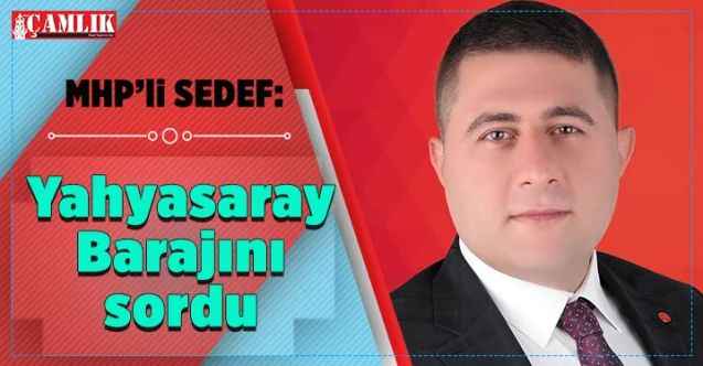 MHP Yozgat Milletvekili Ethem  Sedef: Yahyasaray barajını sordu