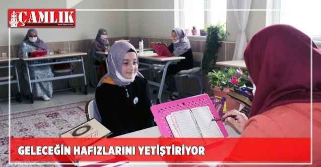Geleceğin Hafızlarını Yetiştiriyor