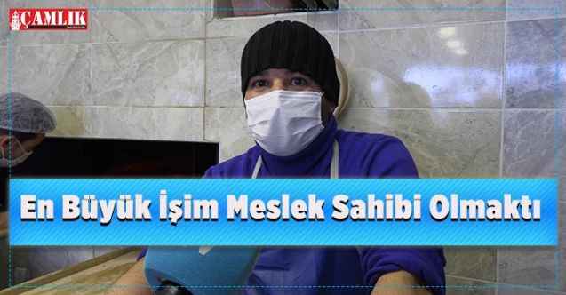 En Büyük İşim Meslek Sahibi Olmaktı