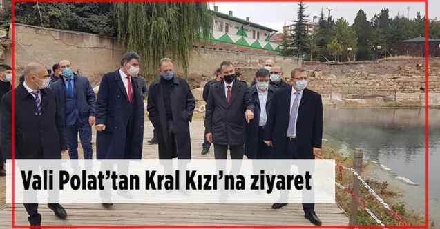 Yozgat Valisi Ziya Polat’tan Kral Kızı’na ziyaret