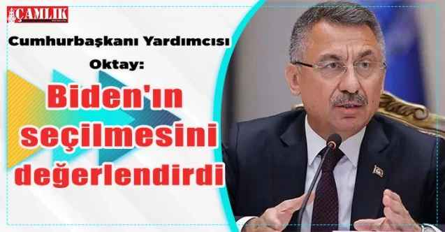 Cumhurbaşkanı Yardımcısı Oktay, Biden'ın seçilmesinin Türkiye-ABD ilişkilerine etkisini değerlendirdi