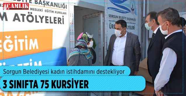 Sorgun Belediyesi kadın istihdamını destekliyor