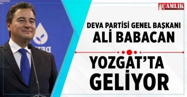 Deva Partisi Genel Başkanı Ali Babacan Yozgat'a gelecek