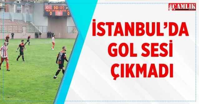İstanbul'da gol sesi çıkmadı