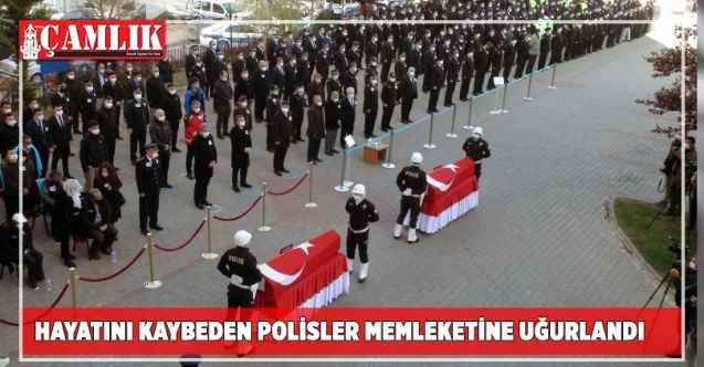 Trafik kazasında hayatını kaybeden polisler memleketlerine gönderildi