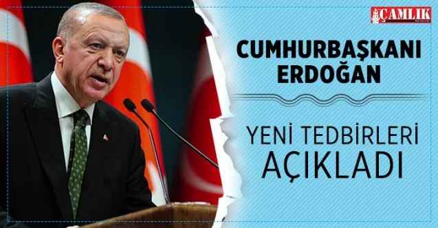 Cumhurbaşkanı Erdoğan yeni tedbirleri açıkladı