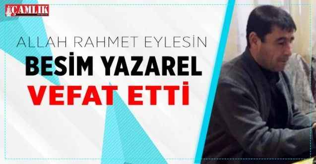 Osmanpaşalı Besim Yazarel vefat etti